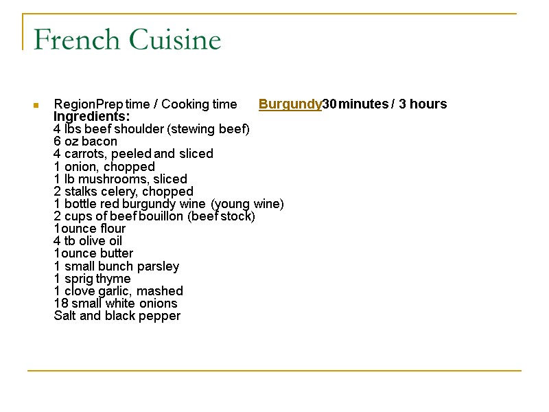 French Cuisine RegionPrep time / Cooking time      Burgundy30 minutes